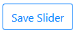 Save Slider Button